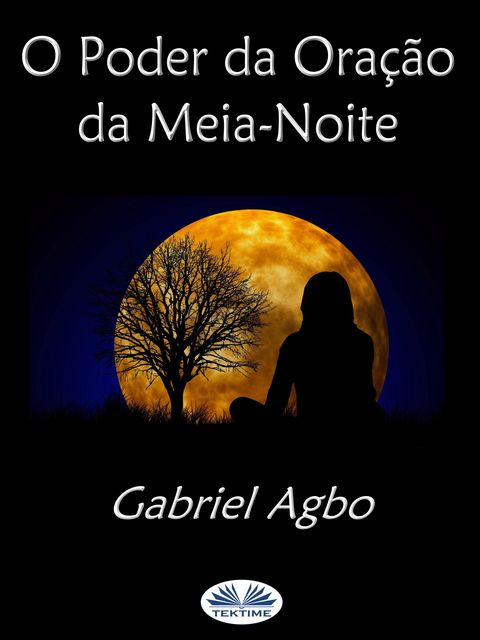 O Poder Da Oração Da Meia-Noite, Gabriel Agbo