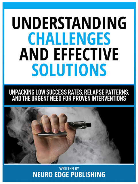 Understanding Challenges And Effective Solutions, Neuro Edge Publishing