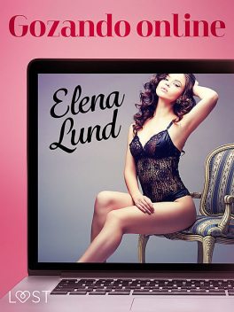 Gozando online – Conto erótico, Elena Lund