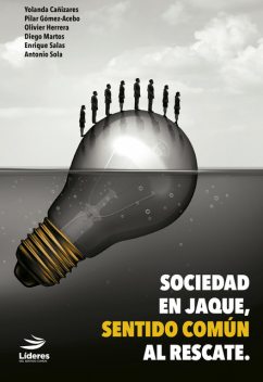 Sociedad en Jaque, sentido común al rescate, Antonio Sola, Diego Martos, Enrique salas, Olivier Herrera, Pilar Gómez-Acebo, Yolanda Cañizares
