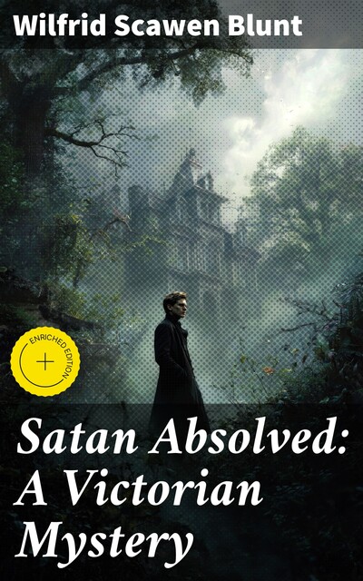 Satan Absolved: A Victorian Mystery, Wilfrid Scawen Blunt