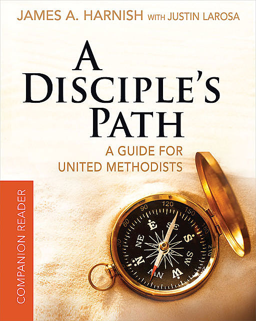 A Disciple's Path Companion Reader, James A. Harnish, Justin LaRosa