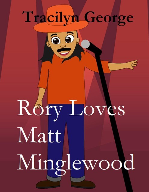 Rory Loves Matt Minglewood, Tracilyn George