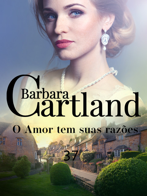 O Amor tem suas razões, Barbara Cartland