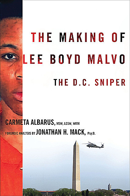 The Making of Lee Boyd Malvo, Carmeta Albarus, Jonathan Mack