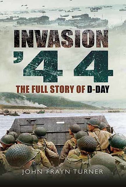 Invasion '44, John Frayn Turner