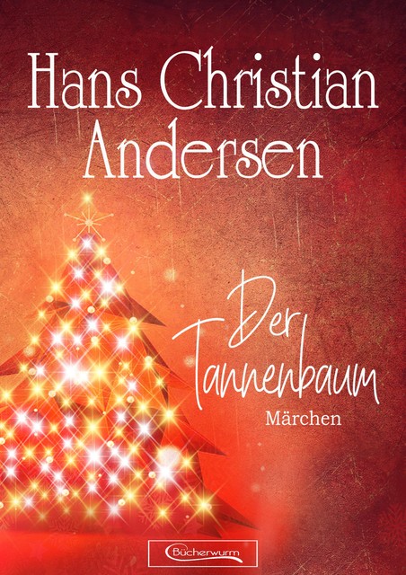 Der Tannenbaum Märchen, Hans Christian Andersen