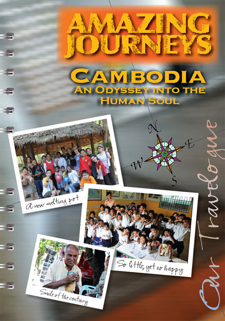 Amazing Journeys: Cambodia, Catherine Khoo