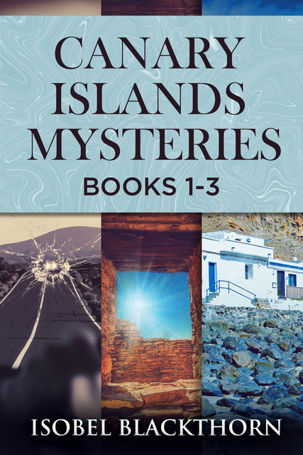 Canary Islands Mysteries Collection – Books 1–3, Isobel Blackthorn