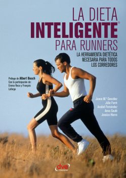 La dieta inteligente para runners, Juana María Gonzalez, Anabel Fernández Serrano, Anna Sauló, Julia Farré Moya