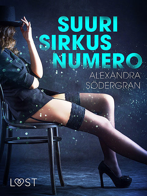 Suuri sirkusnumero – eroottinen novelli, Alexandra Södergran