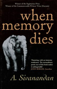 When Memory Dies, A.Sivanandan