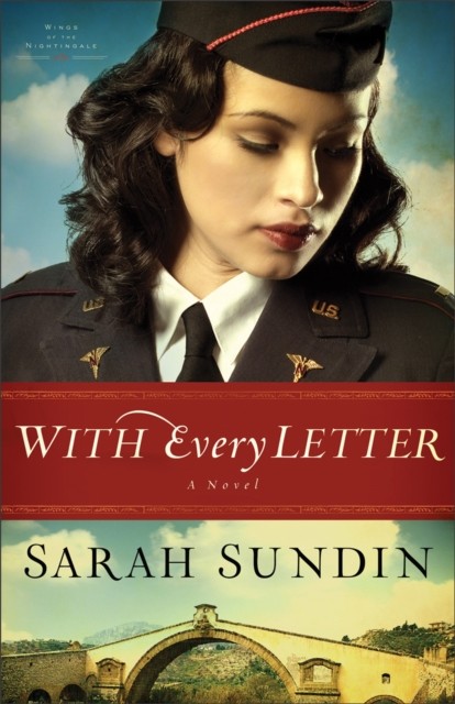 With Every Letter (Wings of the Nightingale Book #1), Sarah Sundin