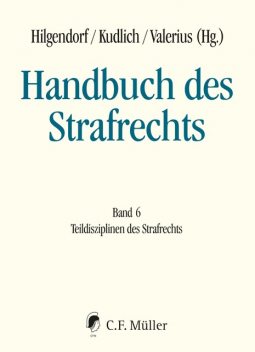 Handbuch des Strafrechts, Bernd Heinrich, Robert Esser, Jörg Eisele, Uwe Hellmann, Gerhard Dannecker, Georg Steinberg, Wolfgang Mitsch, Michael Lindemann, Christoph Safferling, Detlev Sternberg-Lieben, Mustafa Oglakcioglu, Nina Nestler, Tobias Reinbacher