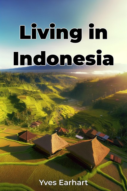 Living in Indonesia, Yves Earhart