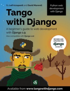 How to Tango with Django 1.9, David Maxwell, Leif Azzopardi