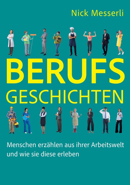 Berufsgeschichten, Nick Messerli