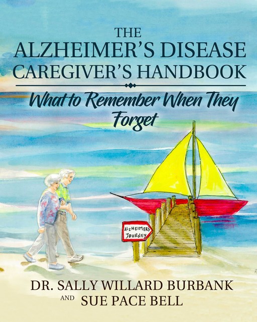 The Alzheimer's Disease Caregiver's Handbook, Sue Bell, Sally Burbank