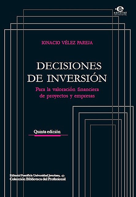Decisiones de inversión, Ignacio Vélez Pareja