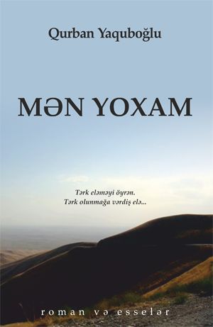 Men Yoxam, Qurban Yaquboglu