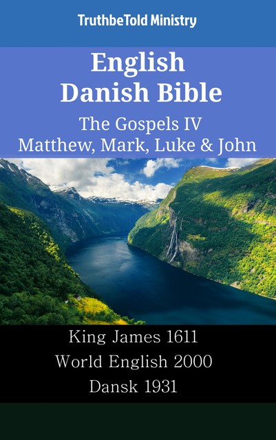 English Danish Bible – The Gospels II – Matthew, Mark, Luke & John, Truthbetold Ministry