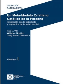 Un Meta-Modelo Cristiano católico de la persona – Volumen I, Craig Steven Titus, Paul Clayton Vitz, William Nordling