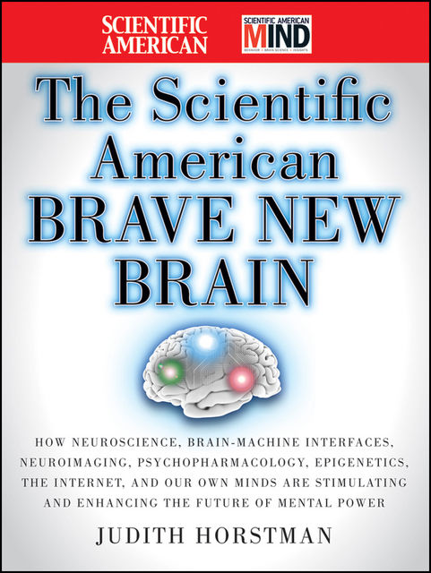 The Scientific American Brave New Brain, Judith Horstman