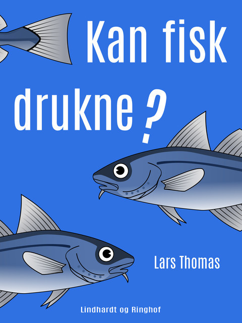 Kan fisk drukne, Lars Thomas
