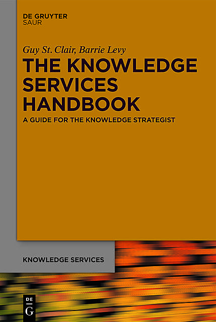 The Knowledge Services Handbook, Guy St. Clair, Barrie Levy