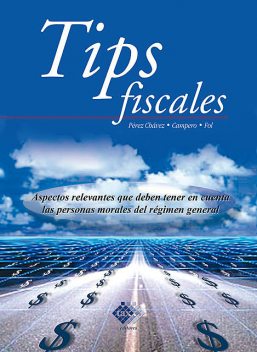 Tips fiscales 2016, José Pérez Chávez, Raymundo Fol Olguín
