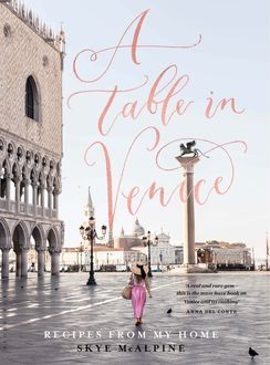 A Table in Venice, Skye McAlpine