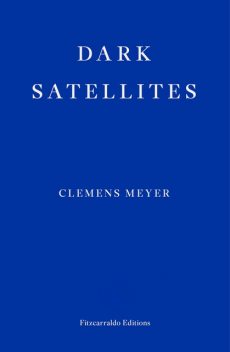 Dark Satellites, Clemens Meyer