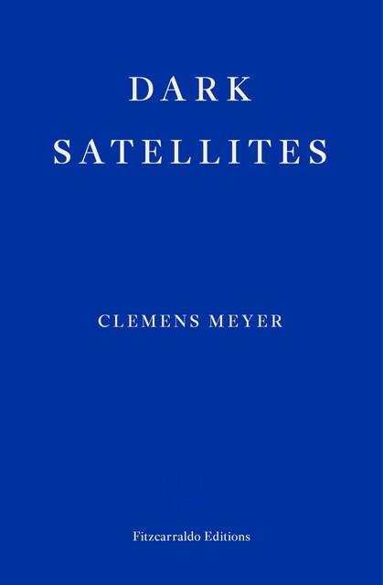 Dark Satellites, Clemens Meyer