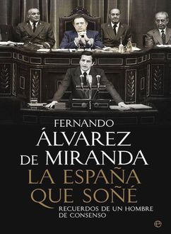 La España Que Soñé, Fernando Álvarez De Miranda