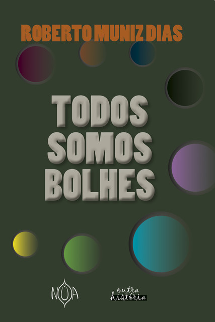 Todos Somos Bolhes, Roberto Muniz Dias