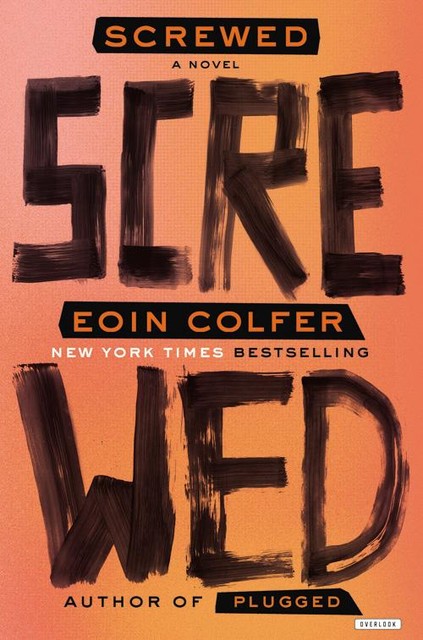 Screwed, Eoin Colfer