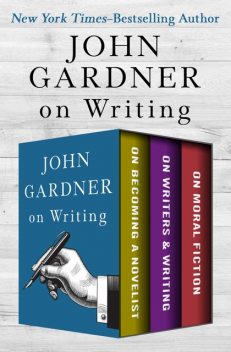 John Gardner's Collection on Writing, John Gardner