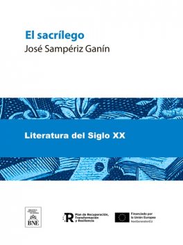 El sacrílego : (novela), José Sampériz Janín