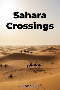 Sahara Crossings, Linda Hill