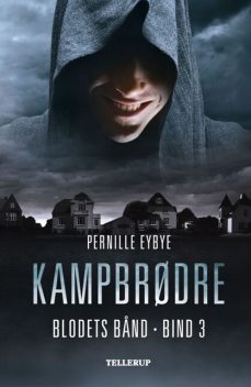 Blodets bånd #3: Kampbrødre, Pernille Eybye