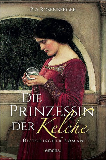 Die Prinzessin der Kelche, Pia Rosenberger