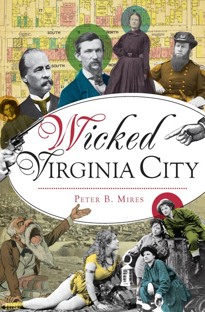 Wicked Virginia City, Peter B. Mires
