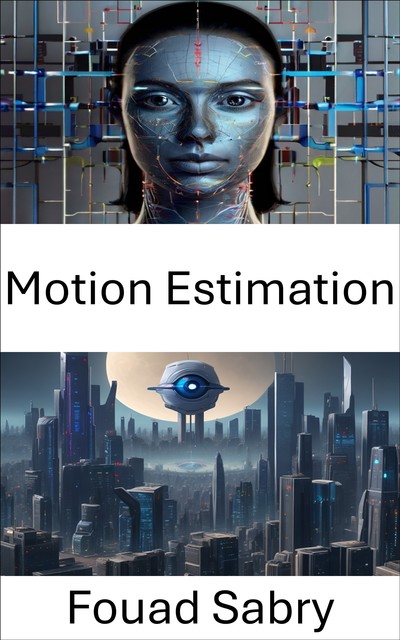 Motion Estimation, Fouad Sabry