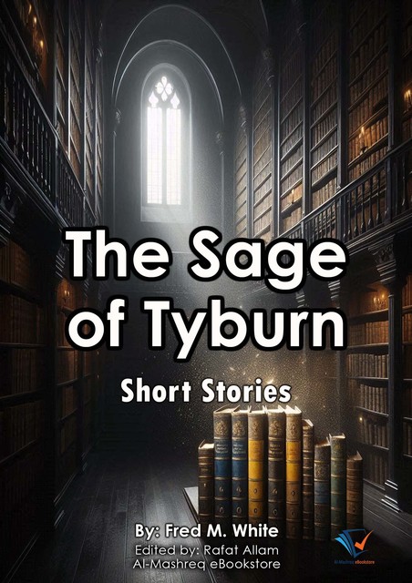 The Sage of Tyburn, Fred M.White