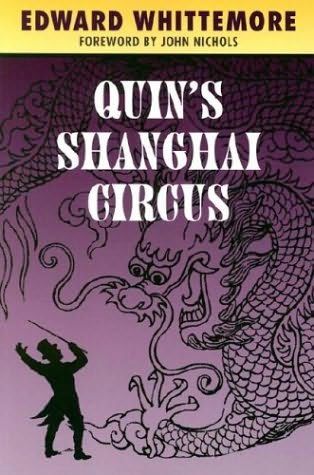 Quin’s Shanghai Circus, Edward Whittemore