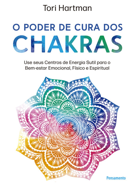 O poder de cura dos chakras, Euclides Luiz Calloni, Tori Hartman