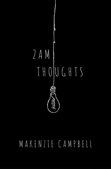 2am Thoughts, Makenzie Campbell