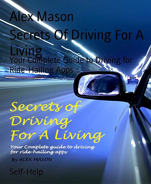 Secrets Of Driving For A Living, Alex Mason