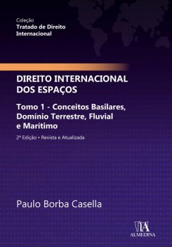 Tratado de Direito Internacional – Direito dos Espaços, Paulo Borba Casella