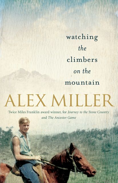 Watching the Climbers on the Mountain, Alex Miller